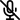 Microphone off